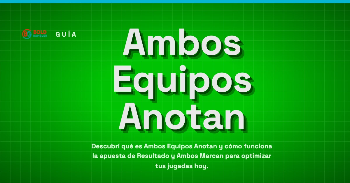 Guía sobre el mercado de apuestas deportivas "Ambos Equipos Anotan", con una explicación técnica de cómo funciona la estrategia combinada de Resultado Final y Ambos Marcan.