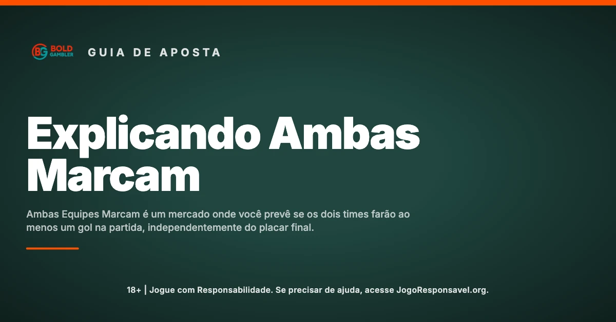 Banner educacional sobre apostas esportivas focando no mercado "Ambas Equipes Marcam", explicando seu funcionamento básico e como integrá-lo em apostas combinadas com o resultado da partida.