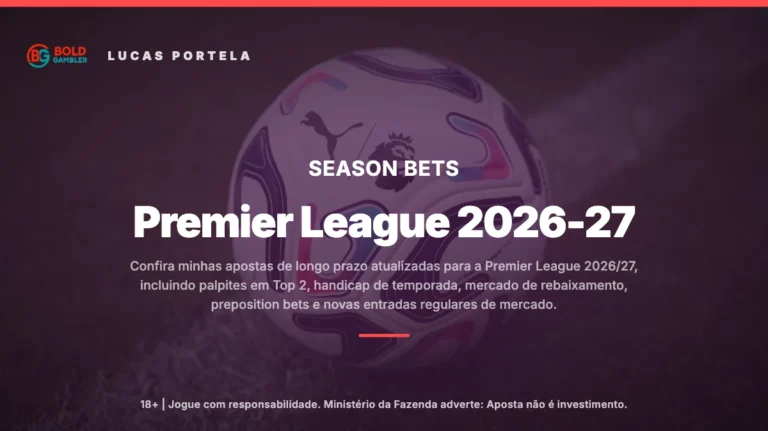 Minhas Apostas de Longo Prazo na Premier League 2026/27