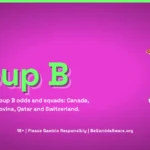 Odds and teams for Group B of the 2026 World Cup: Canada, Bosnia and Herzegovina, Qatar and Switzerland.