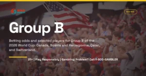2026 World Cup Group B odds and squads: Canada, Bosnia and Herzegovina, Qatar, and Switzerland.